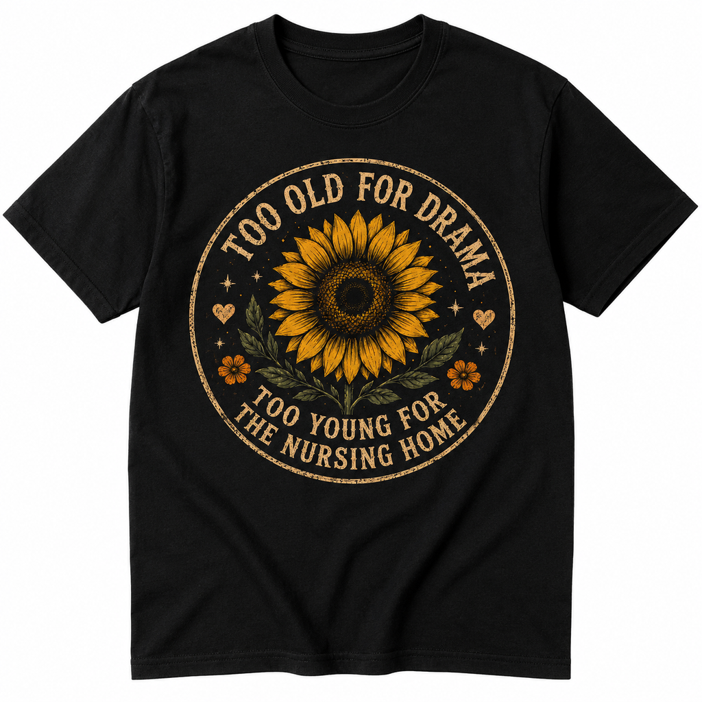 Too old for drama. Too young to stop having fun.