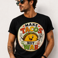 Make Tacos. Not War.