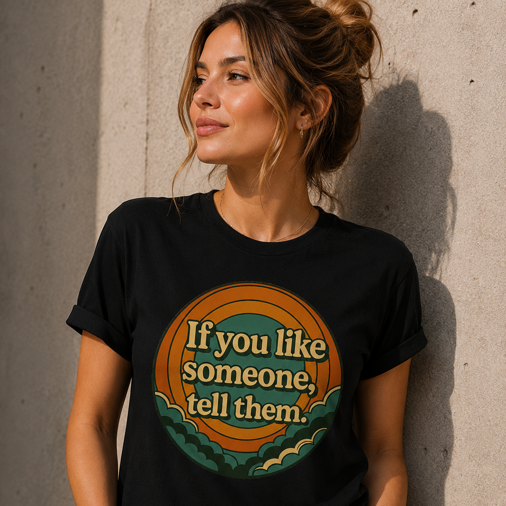 Say it. Life is too short.